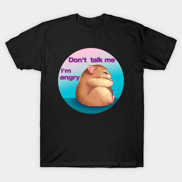 Don't Talk Me T-Shirt by Estefinuky